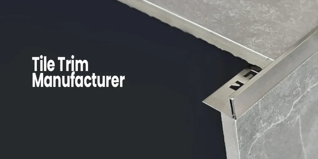 Tile Trim Manufacturer supplying premium aluminum tile trim for clean tile edges and durable corner protection in modern interiors.